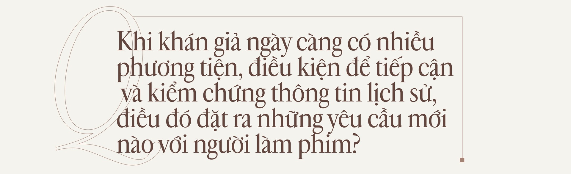 Hinh anh Nhà nghiên cứu lịch sử Phan Thanh Nam: Làm phim lịch sử, đam mê phải lớn hơn nỗi sợ 27