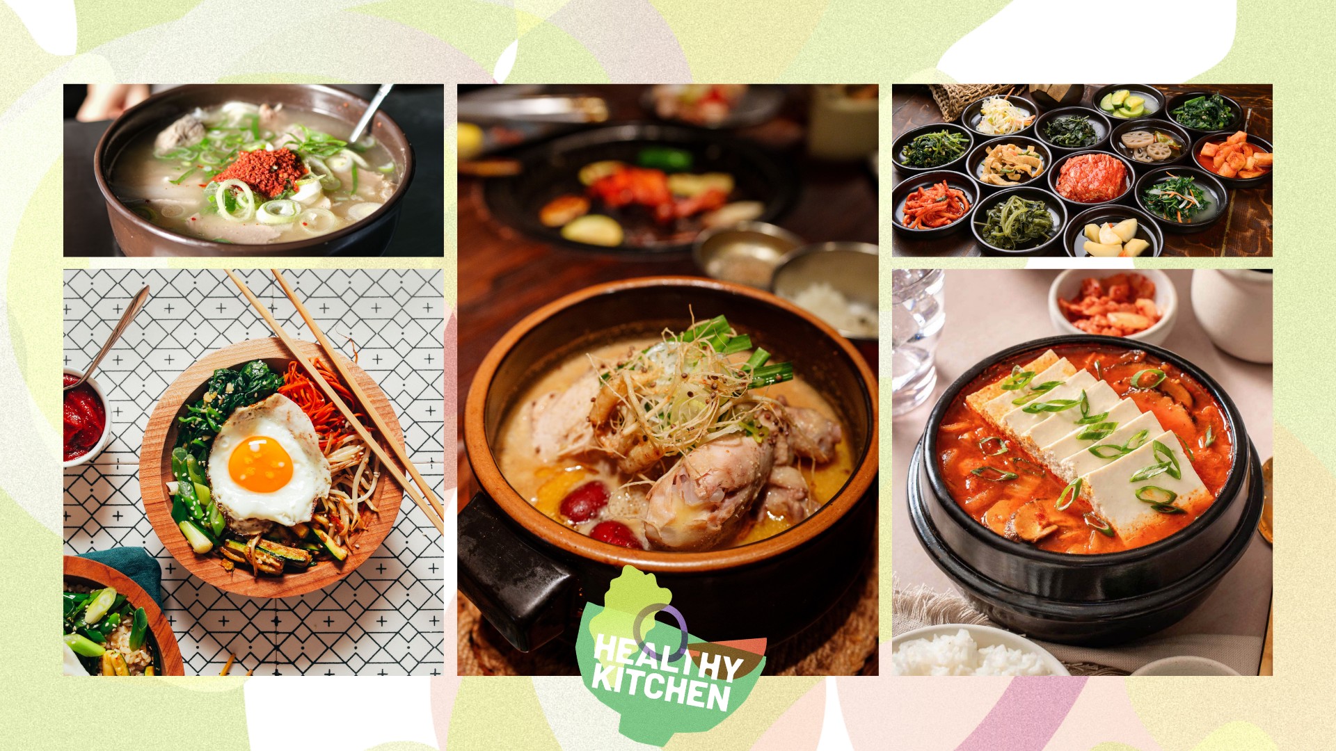 Healthy Kitchen: Bí mật dinh dưỡng trong các món ăn Hàn